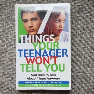 7 Things Your Teenager Won't Tell You Book